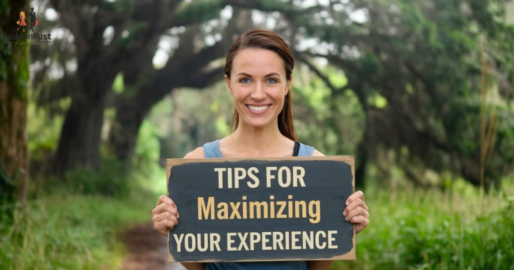 Tips for Maximizing Your Experience